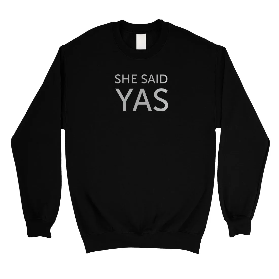 I Do She Said Yas-SILVER Unisex Crewneck Sweatshirt Sweet Grateful